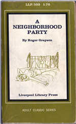 Liverpool Library Press Adult Classic Series LLP-103 (1967) - A Neighborhood Party by Roger Grayson