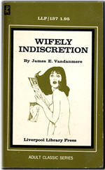 Liverpool Library Press Adult Classic Series LLP-137 (April 1969) - Wifely Indiscretion by James E. Vandanmere